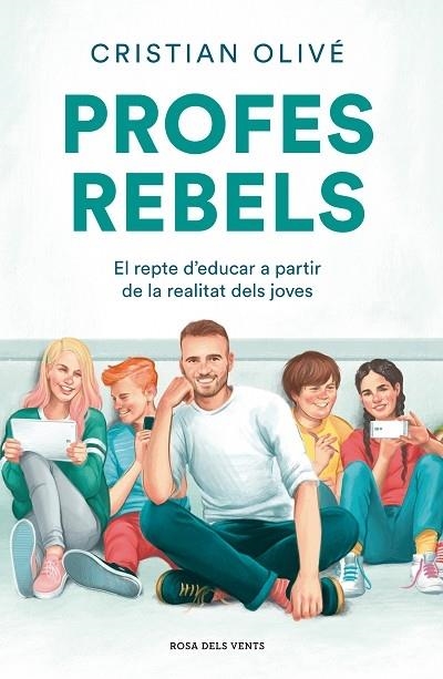 PROFES REBELS   EL REPTE D'EDUCAR A PARTIR DE LA REALITAT | 9788417909710 | CRISTIAN OLIVE