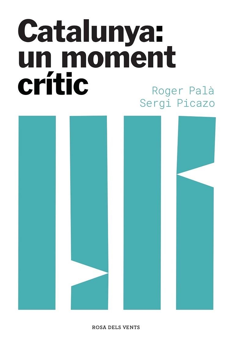 CATALUNYA: UN MOMENT CRITIC | 9788417909871 | ROGER PALA / SERGI PICAZO