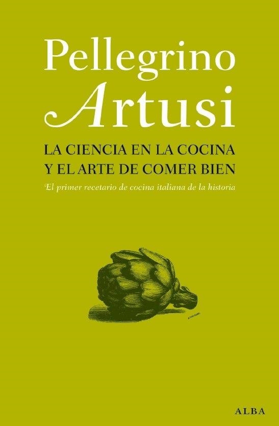 LA CIENCIA EN LA COCINA Y EL ARTE DE COMER BIEN | 9788484285892 | ARTUSI PELLEGRINO