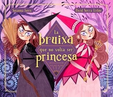 LA BRUIXA QUE NO VOLIA SER PRINCESA | 9788448855048 | DAVID SIERRA LISTON