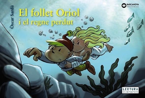 EL FOLLET ORIOL I EL REGNE PERDUT | 9788448952143 | OSCAR SARDA