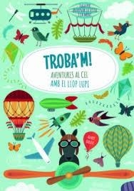 TROBA'M ! AVENTURES AL CEL AMB EL LLOP LUPI | 9788468250601 | AGNESE BARUZZI