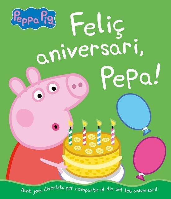 FELIÇ ANIVERSARI, PEPA! | 9788448855703