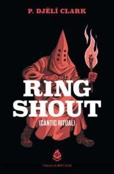 RING SHOUT (CANTIC RITUAL) | 9788412235661 | P. DJELI CLARK