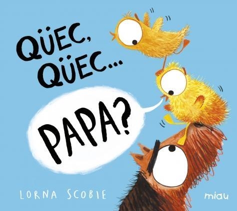 QÜEC, QÜEC, PAPA? | 9788418277528 | LORNA SCOBIE