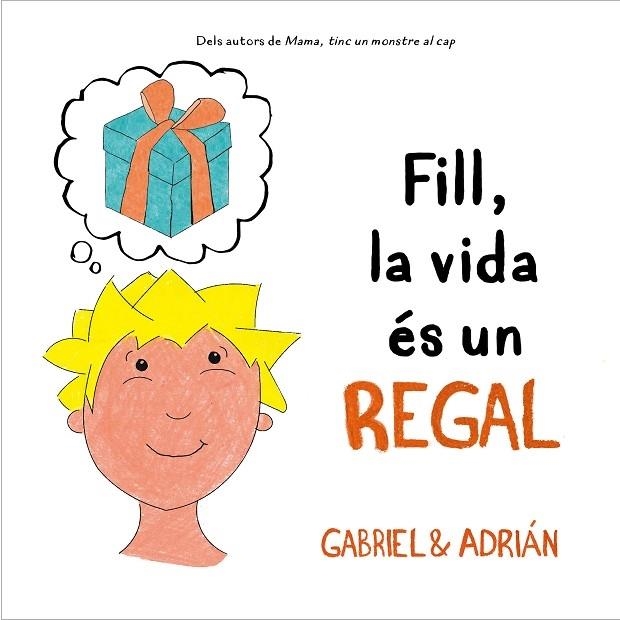 FILL, LA VIDA ES UN REGAL | 9788418054006 | GABRIEL & ADRIAN