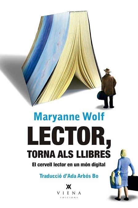 LECTOR TORNA ALS LLIBRES EL CERVELL LECTOR EN UN MON DIGITAL | 9788417998493 | MARYANNE WOOLF