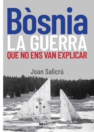 BOSNIA    LA GURRA QUE NO ENS VAN EXPLICAR | 9788412254983 | JOAN SALICRU