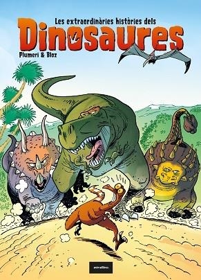 LES EXTRAORDINARIES HISTORIES DELS DINOSAURES | 9788418592102 | PLUMERI & BLOZ