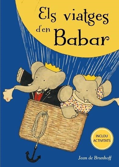 ELS VIATGES D'EN BABAR | 9788491454731 | JEAN DE BRUNHOFF