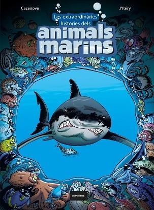 LES EXTRAORDINARIES HISTORIES DELS ANIMALS MARINS | 9788418592126 | CAZENOVE