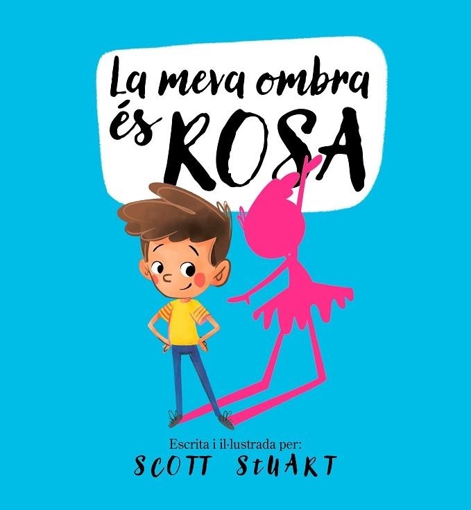 LA MEVA OMBRA ES ROSA | 9788448858209 | SCOTT STUART