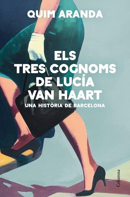 ELS TRES COGNOMS DE LA LUCIA VAN HAART  UNA HISTORIA DE BARC | 9788466428170 | QUIM ARANDA