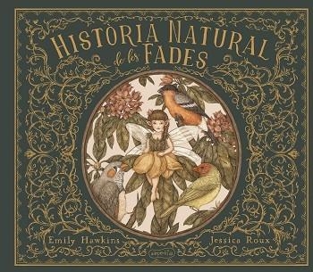 HISTORIA NATURAL DE LES FADES | 9788418279218 | EMILY HAWKINS / JESSICA ROUX