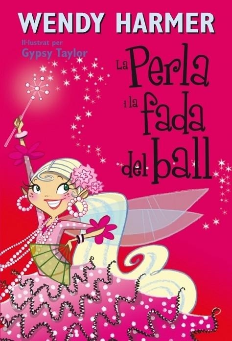 LA PERLA I LA FADA DEL BALL | 9788448834838 | WENDY HARMER / GYPSY TAYLOR