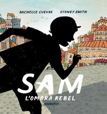 SAM L'OMBRA REBEL | 9788426147387 | MICHELLE CUEVAS / SYDNEY SMITH