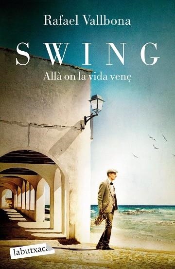 SWING   ALLA ON LA VIDA VENÇ | 9788418572876 | RAFAEL VALLBONA