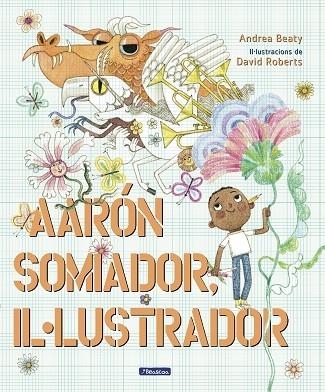 AARON SOMIADOR IL·LUSTRADOR | 9788448861162 | ANDREA BEATY / DAVID ROBERTS