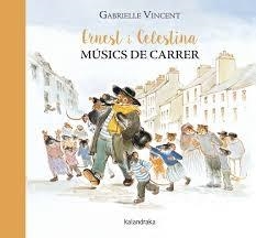 ERNEST I CECELESTINA MUSICS DE CARRER | 9788416804115 | GABRIELLE VINCENT