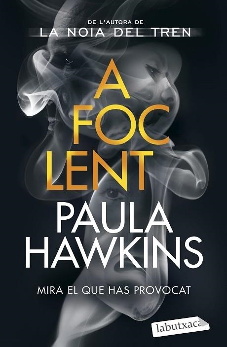 A FOC LENT MIRA EL QUE HAS PROVOCAT | 9788419107015 | PAULA HWKINS