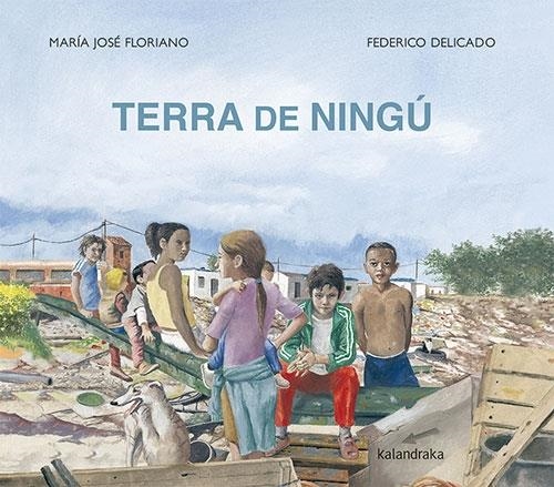 TERRA DE NINGU | 9788418558474 | MARIA JOSE FLORIANO / FEDERICO DELICADO