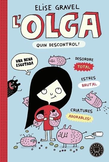 L'OLGA   QUIN DESCONTROL! | 9788419172525 | ELISE GRAVEL