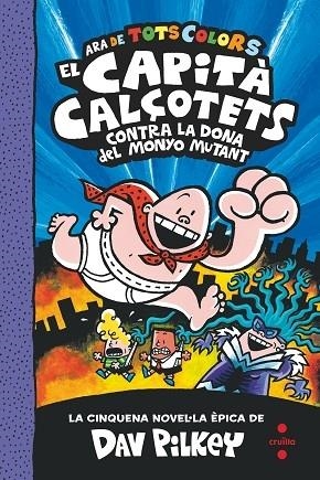 EL CAPITA CALÇOTETS CONTRA LA DONA DEL MONYO MUTANT | 9788466150989 | DAV PILKEY