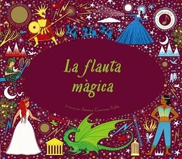 LA FLAUTA MAGICA | 9788413491882 | JESSICA COURTNEY TICKLE (IL·LUSTRACIONS)