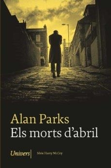 ELS MORTS D'ABRIL | 9788418375712 | ALAN PARKS