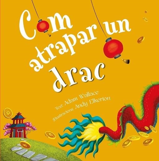 COM ATRAPAR UN DRAC | 9788491456353 | ADAM WALLACE / ANDY ELKERTON