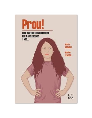 PROU! GUIA D'AUTODEFENSA FEMINISTA PER A ADOLESCENTS | 9788412517156 | MARIA KRONSKY / MARION LE MUZIC