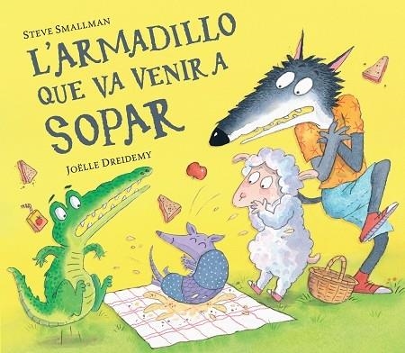 L'ARMADILLO QUE VA VENIR A SOPAR | 9788448865955 | STEVE SMALLMAN / JOELLE DREIDEMY