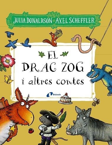 EL DRAC ZOG I ALTRES CONTES | 9788413492827 | JULIA DONALDSON / AXEL SCHEFFLER