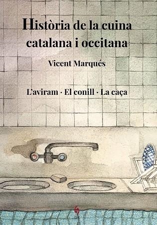 HISTORIA DE LA CUINA CATALANA I OCCITANA | 9788412730821 | VICENT MARQUES