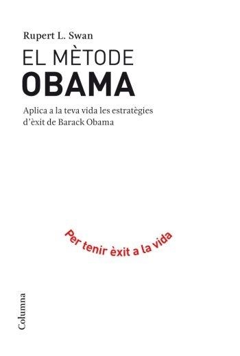 EL MÈTODE OBAMA. APLICA A LA TEVA VIDA LES ESTRATÈGIES D'ÈXI | 9788466410595 | RUPERT L. SWAN