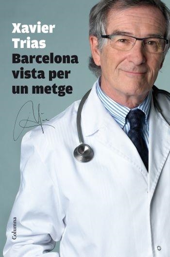 BARCELONA VISTA PER UN METGE | 9788466412452 | XAVIER TRIAS