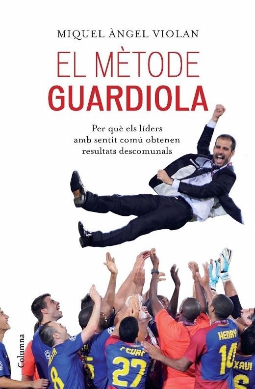 EL METODE GUARDIOLA | 9788466413053 | MIQUEL ANGEL VIOLAN