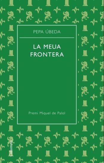 LA MEUA FRONTERA | 9788466413329 | PEPA UBEDA