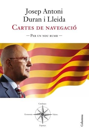 CARTES DE NAVEGACIO PER A UN NOU RUMB | 9788466414722 | JOSEP ANTONI DURAN I LLEIDA