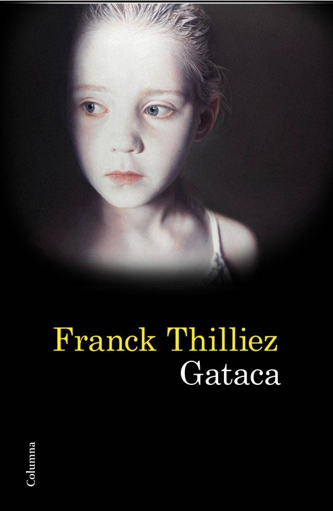 GATACA | 9788466414739 | FRANCK THILLIEZ