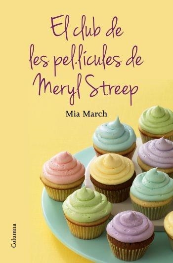 EL CLUB DE LES PEL·LICULES DE LA MERYL STREEP | 9788466415644 | MIA MARCH