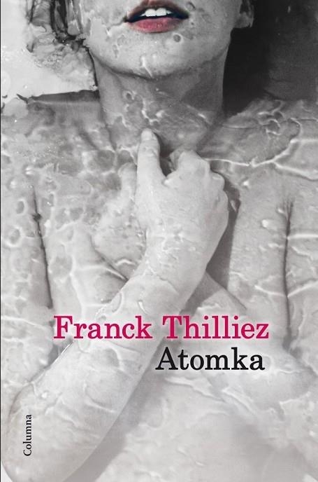 ATOMKA | 9788466416146 | FRANCK THILLIEZ