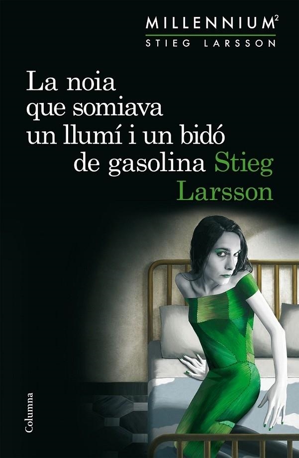 LA NOIA QUE SOMIAVA UN LLUMI I UN BIDO DE GASOLINA | 9788466419970 | STIEG LARSSON