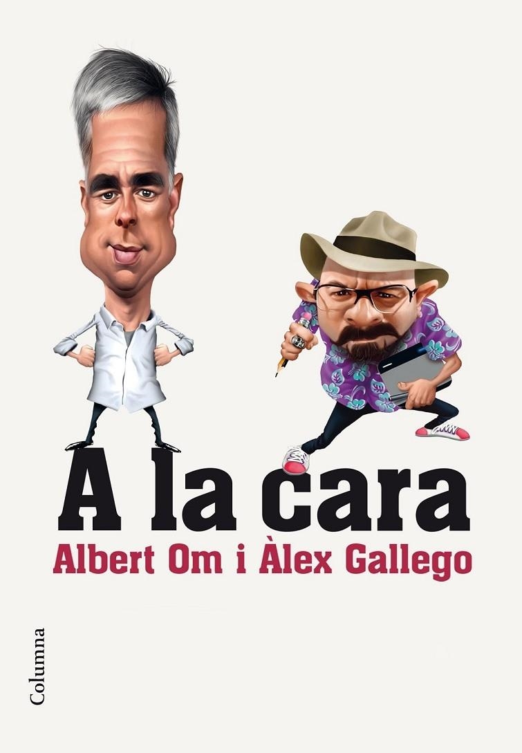 A LA CARA  RETRATS QUE ENS RETRATEN | 9788466420297 | ALBERT OM - ALEX GALLEGO