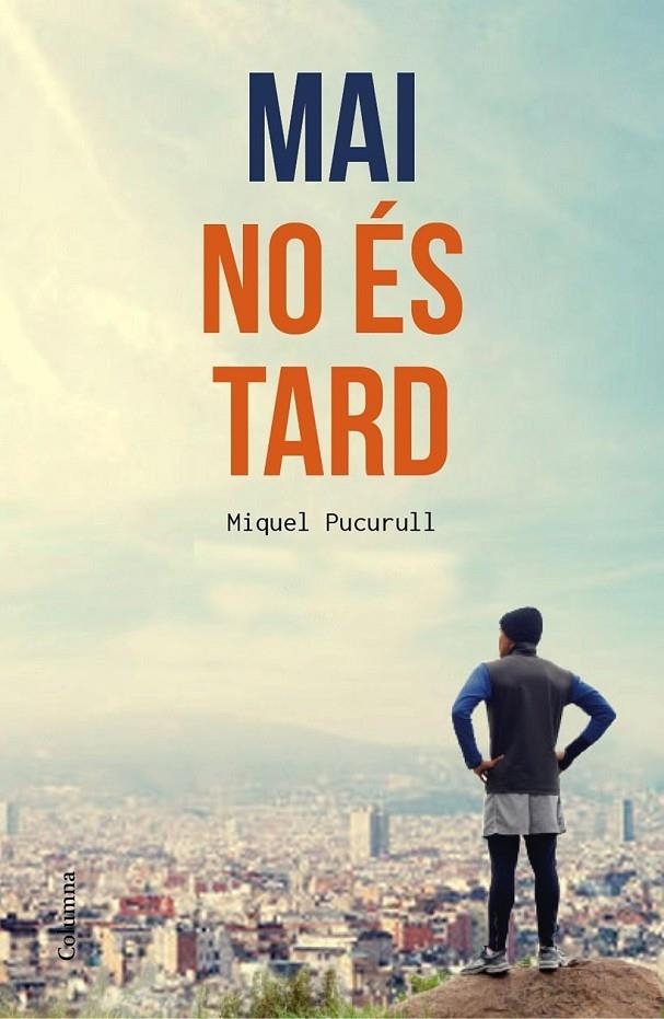 MAI NO ES TARD | 9788466420389 | MIQUEL PUCURULL