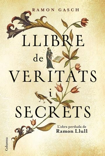 LLIBRE DE VERITATS I SECRETS L'OBRA PERDUDA DE RAMON LLULL | 9788466421379 | RAMON GASCH