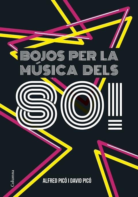 BOJOS PER LA MUSICA DELS 80! | 9788466422291 | ALFRED PICO / DAVID PICO