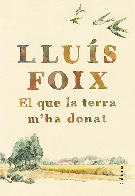 EL QUE LA TERRA M'HA DONAT | 9788466422871 | LLUIS FOIX