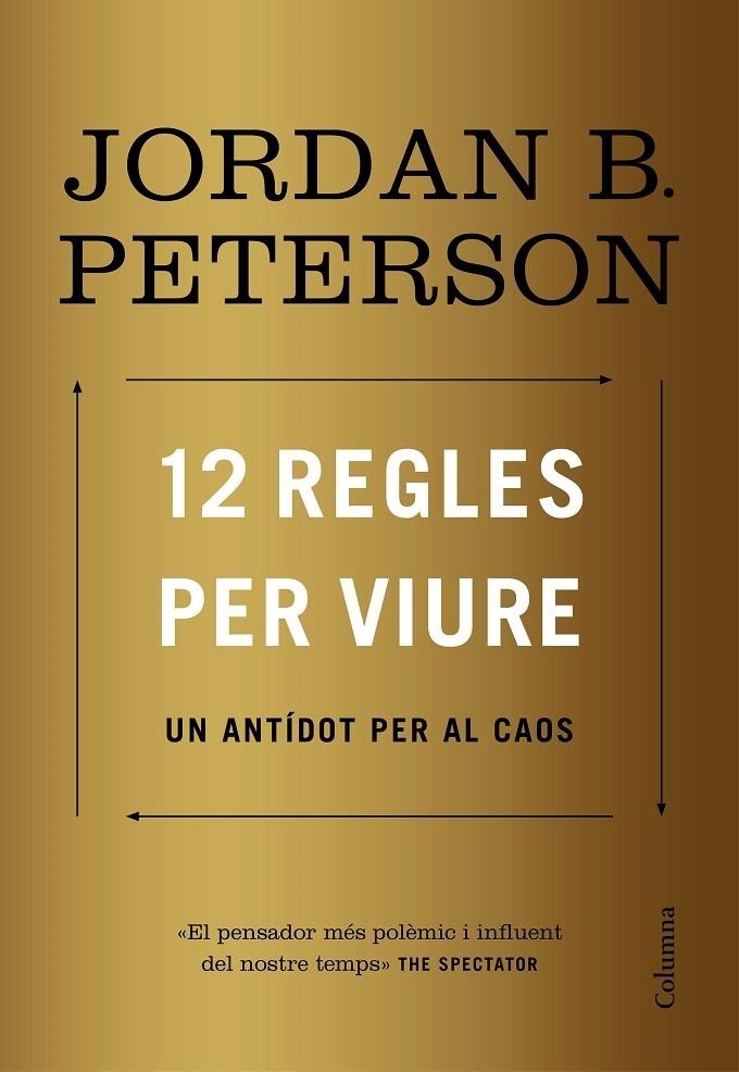 12 REGLES PER VIURE    UN ANTIDOT CONTRA EL CAOS | 9788466424370 | JORDAN B. PETERSON