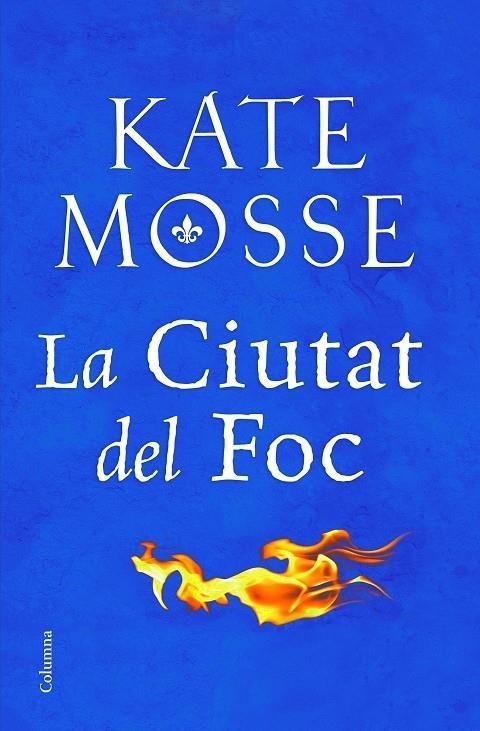 LA CIUTAT DEL FOC | 9788466424783 | KATE MOSSE